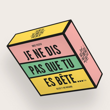 Charger l'image dans la galerie, "JE NE DIS PAS QUE TU ES BÊTE ..." HYGGE GAMES
