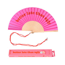 Charger l&#39;image dans la galerie, ÉVENTAIL &quot;BETTER LATE THA UGLY&quot; FISURA
